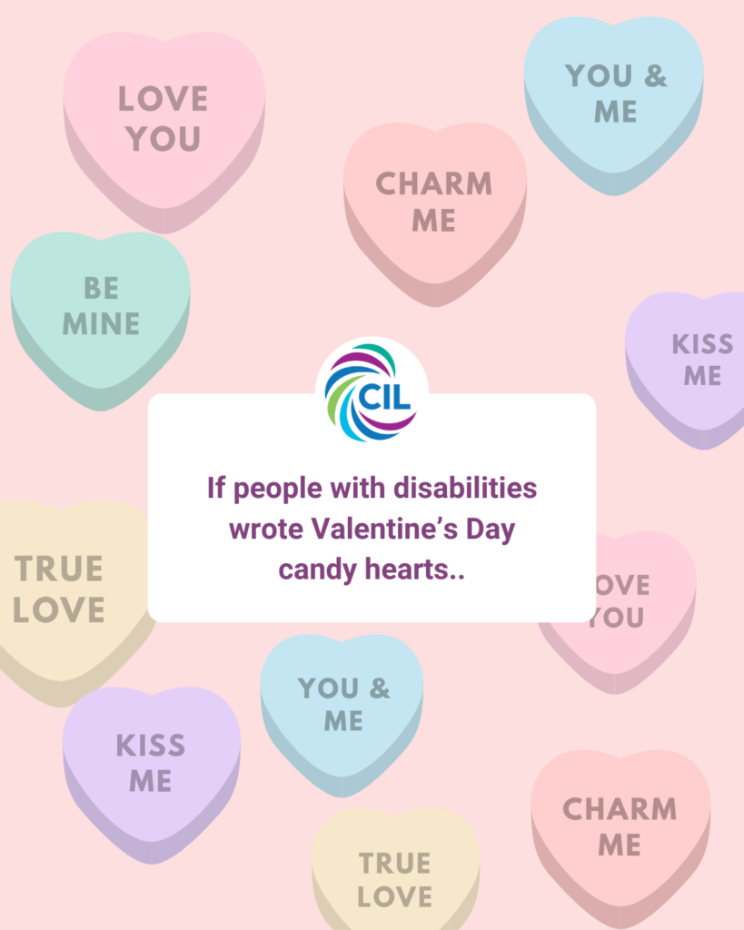 The image shows colorful Valentine's Day candy hearts with a message, "If people with disabilities wrote Valentine’s Day candy hearts.."