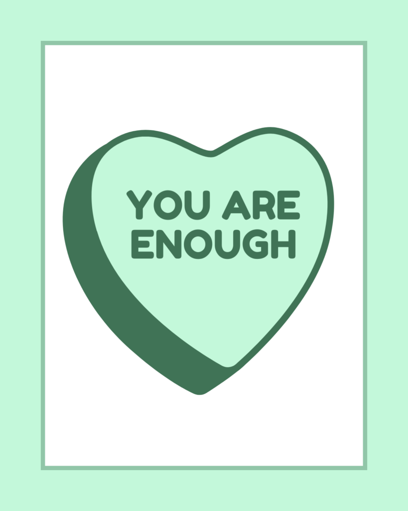 The image features a mint green candy heart with the words "YOU ARE ENOUGH" in bold lettering, framed in a light green border.